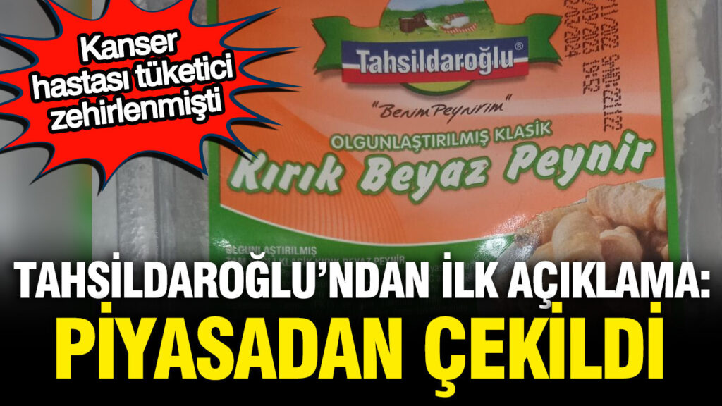 Tahsildaroğlu’ndan ilk açıklama: Piyasadan çekildi